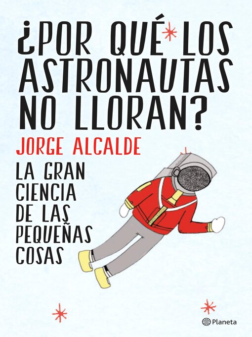 Title details for ¿Por qué los astronautas no lloran? by Jorge Alcalde - Available